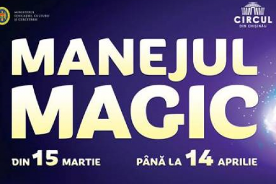 Circul din Chișinău te invită la un nou program de excepție „Manejul Magic”