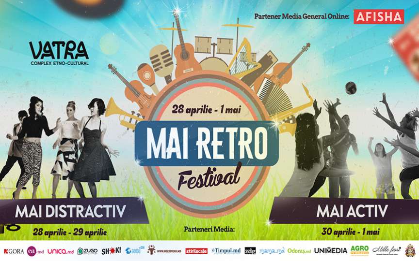 Mai RETRO - Mai DISTRACTIV, Mai ACTIV! Nu rata cel mai tare festival al acestei primăveri!