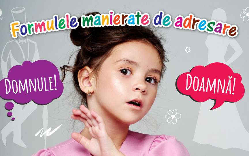 Cum îi pregătim pentru când vor crește mari? Ca să fie educați și manierați!
