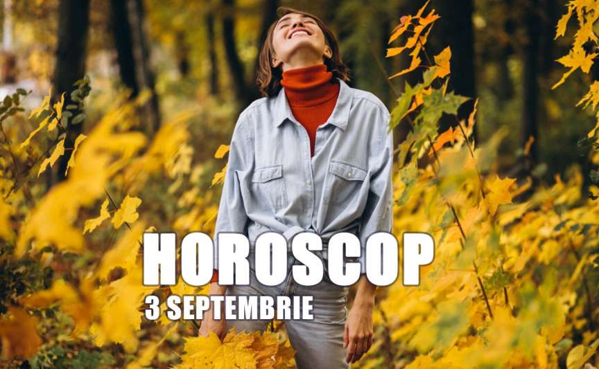 Horoscop 3 septembrie 2026: careul Marte-Saturn cere calm și răbdare